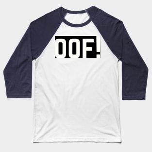 OOF! Baseball T-Shirt